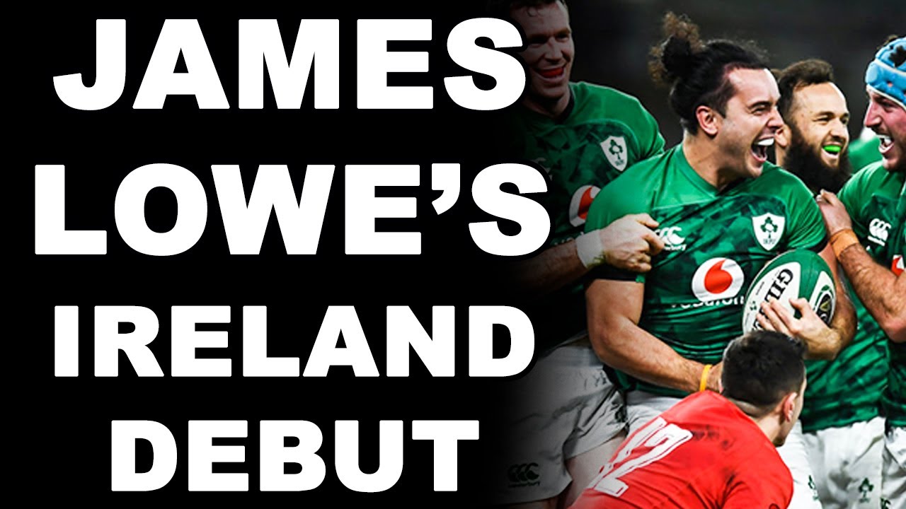 James Lowe's Ireland Debut