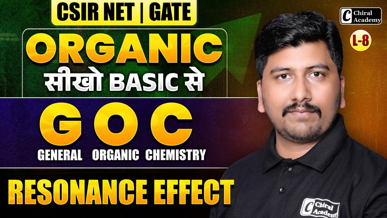 CSIR NET & GATE | GOC | Resonance Effect - Organic Chemistry From Basic | Chiral Academy