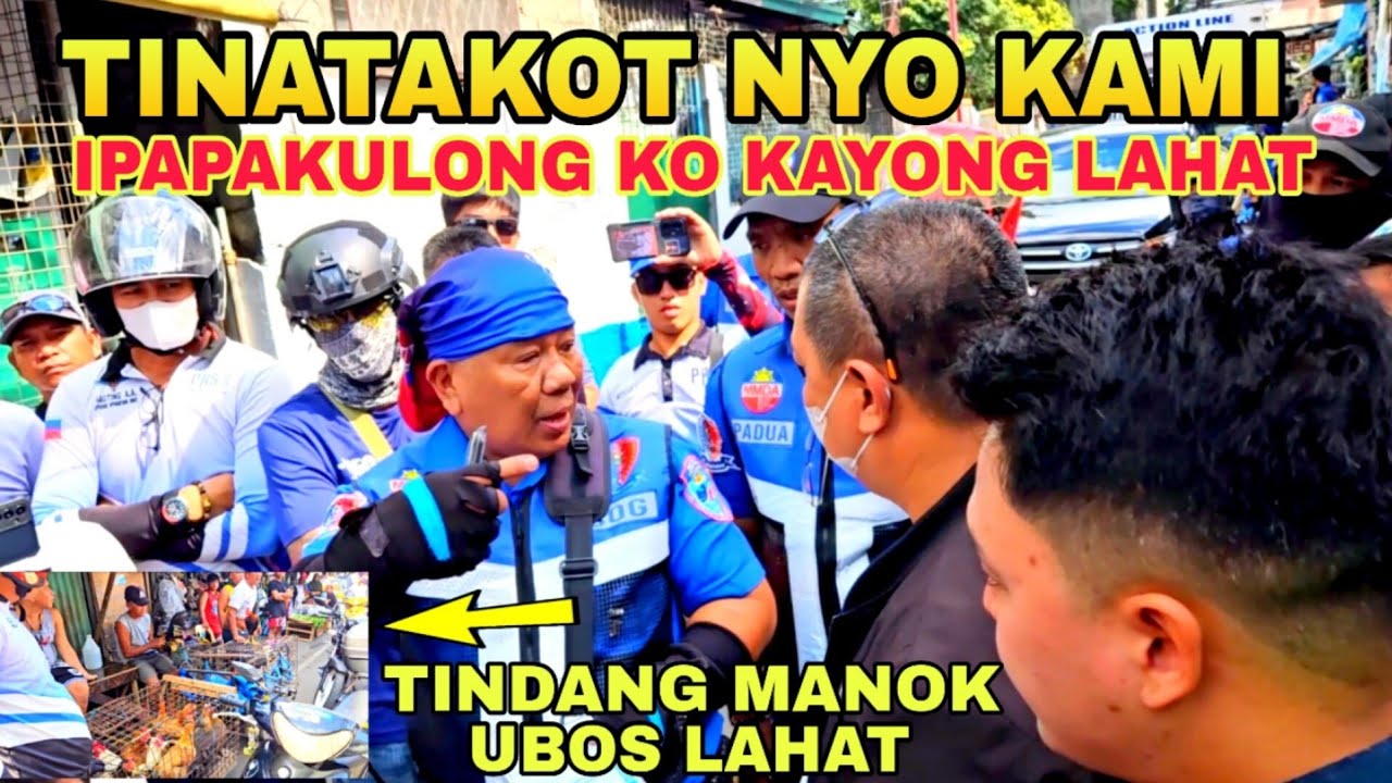 NAGALIT Ayaw pa ticket, NABUKING! Manok, ubos Lahat! Ma-Aksyong Clearing Operation.
