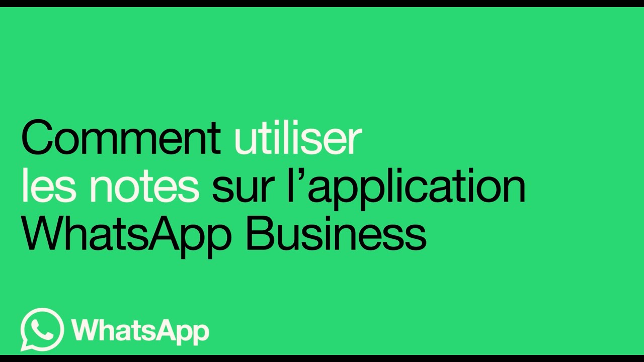 Utiliser les notes sur l&rsquo;application WhatsApp Business | WhatsApp