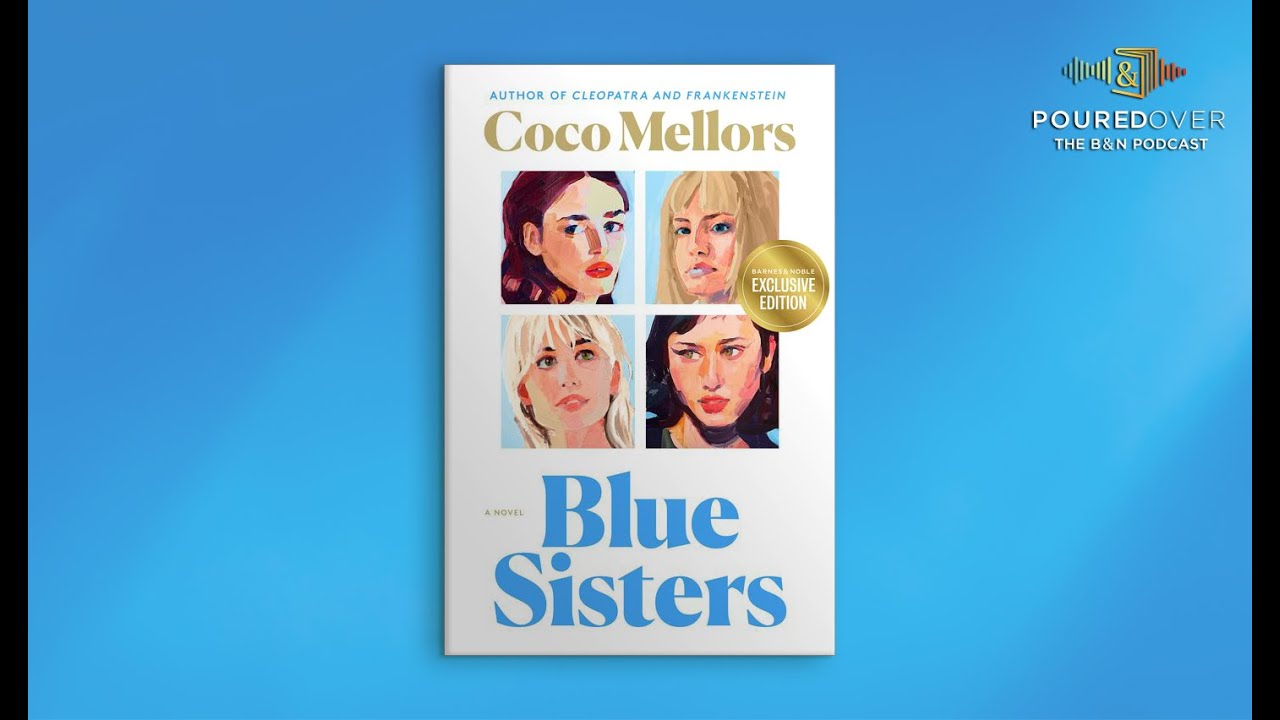 #PouredOver: Coco Mellors on Blue Sisters