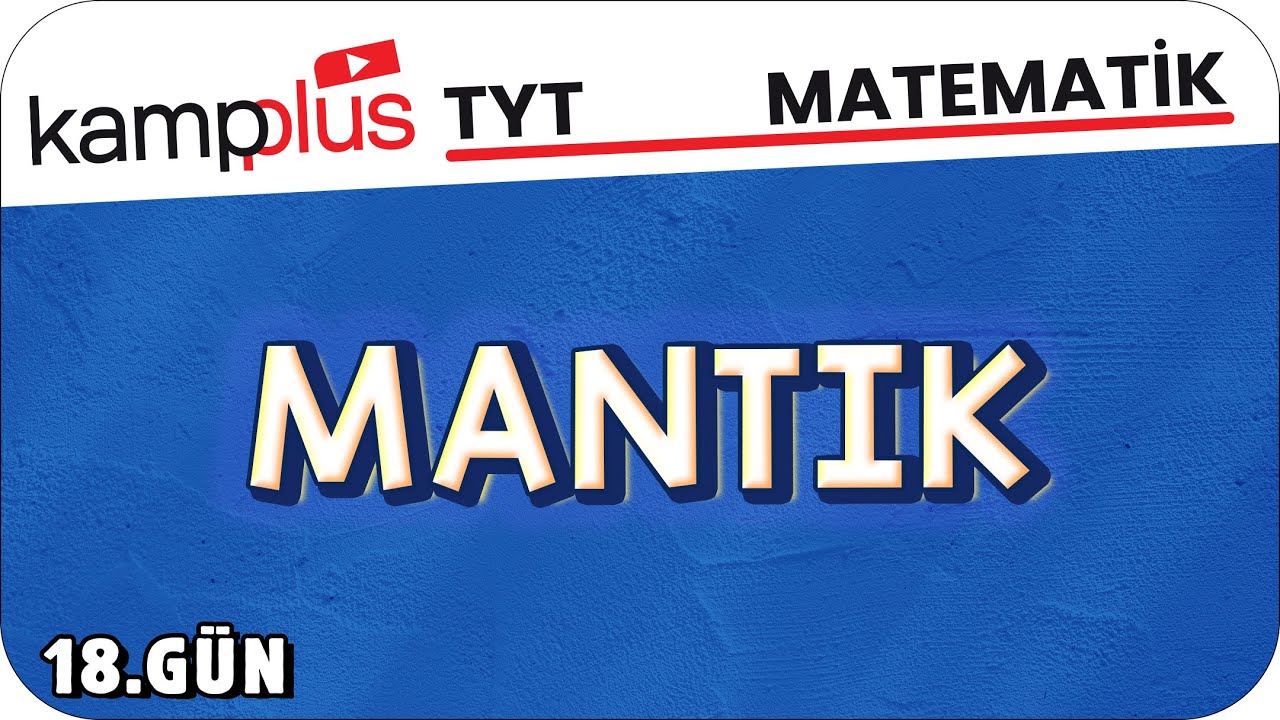 Mantık - TYT Matematik 18.G&uuml;n | #kampplus #YKS2024