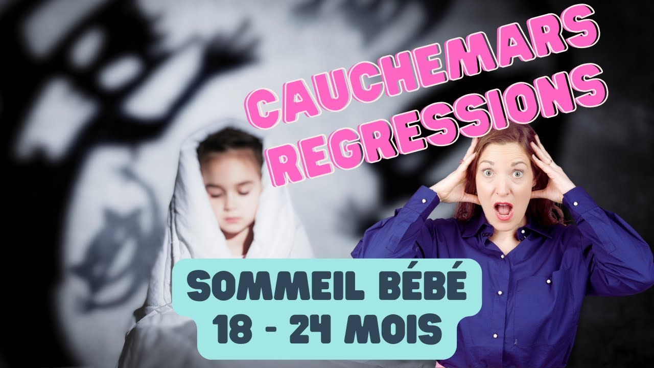 Sommeil bébé 18 - 24 mois : cauchemars et régressions