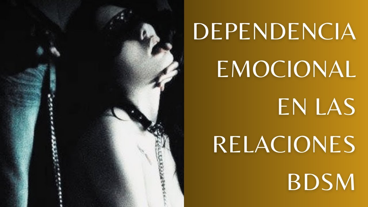La dependencia emocional en las relaciones BDSM
