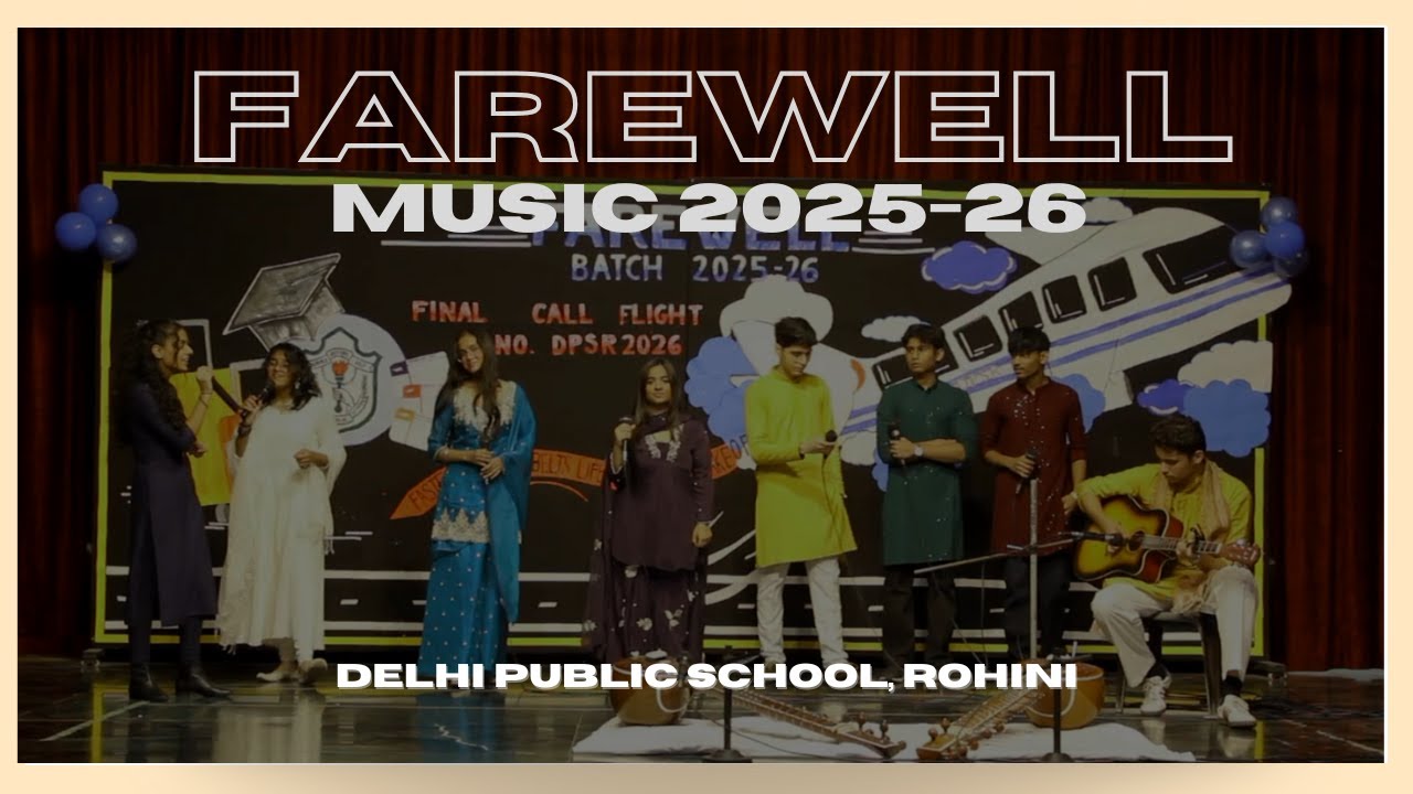 DPS ROHINI FAREWELL MUSIC 2025-26