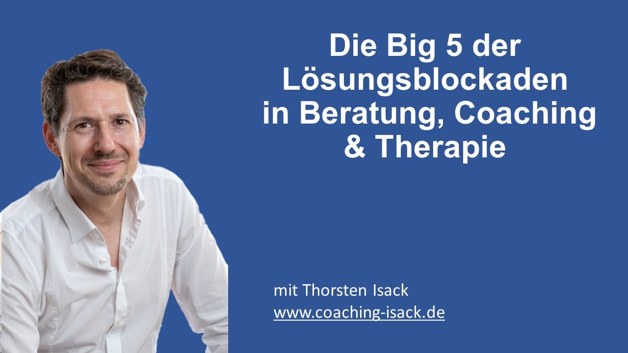 Die Big 5 der L&ouml;sungsblockaden in Beratung, Coaching & Supervision