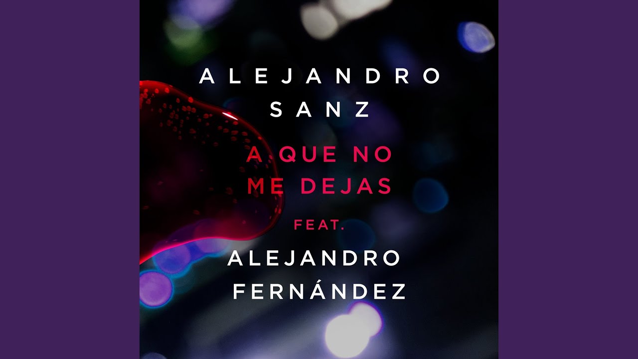 A Que No Me Dejas