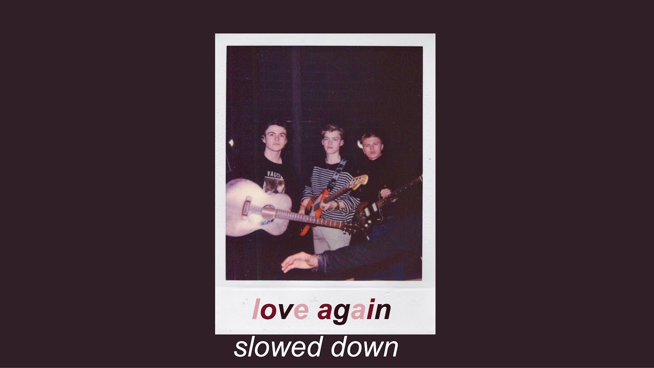 new hope club; love again // slowed down