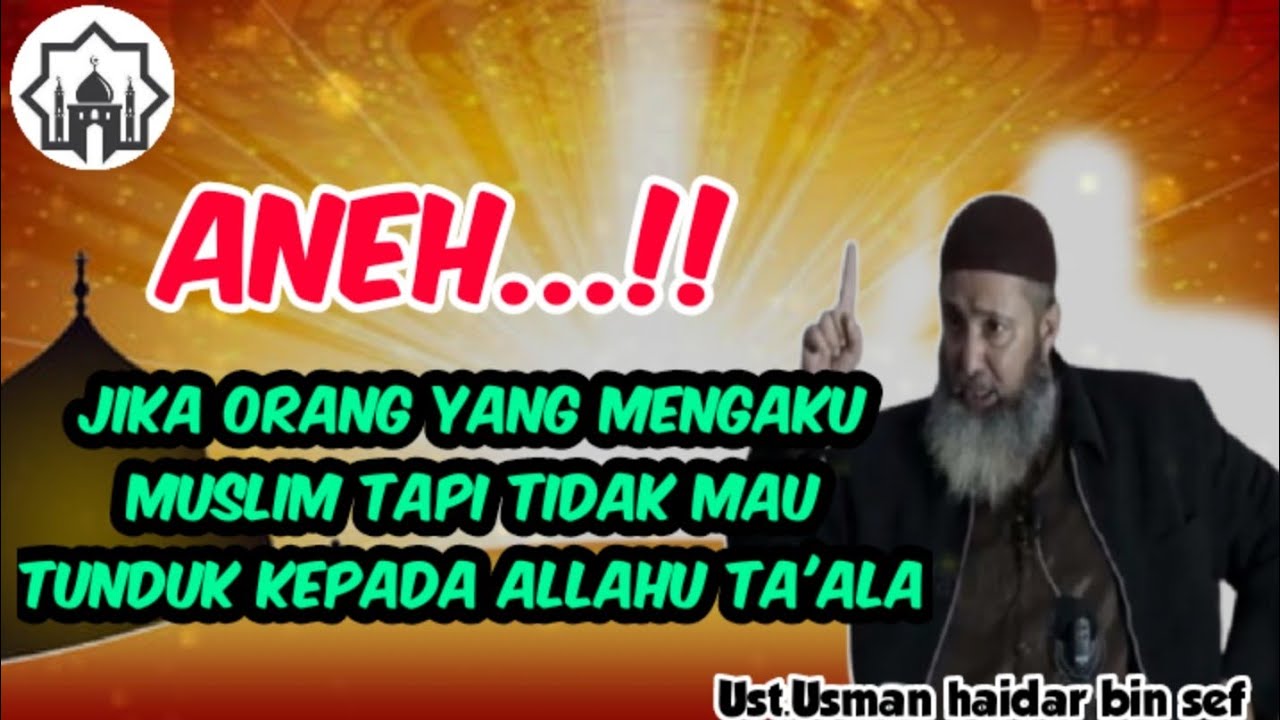 Ustadz Usman haidar bin sef | Siapapun wajib tunduk kepada Allahu ta'ala