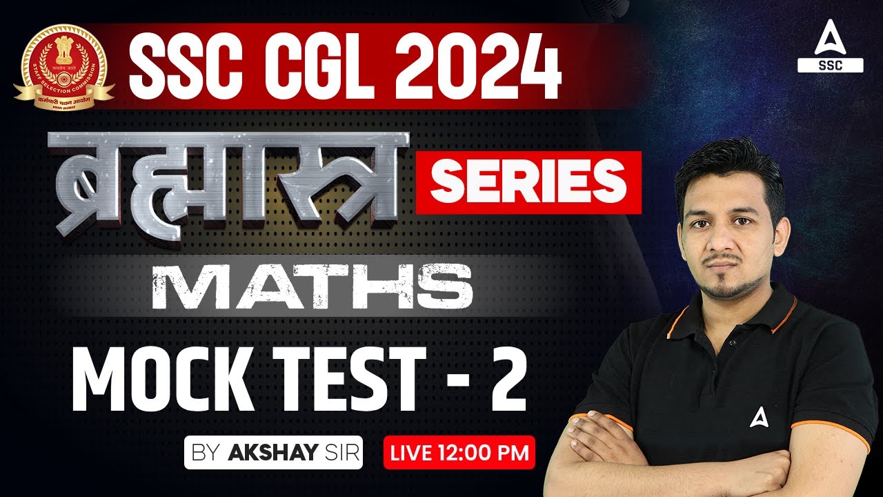 SSC CGL 2024 | SSC CGL Maths Classes By Akshay Awasthi | Mock Test 2