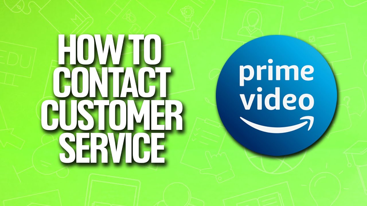 How To Contact Customer Service In Amazon Prime Video Tutorial