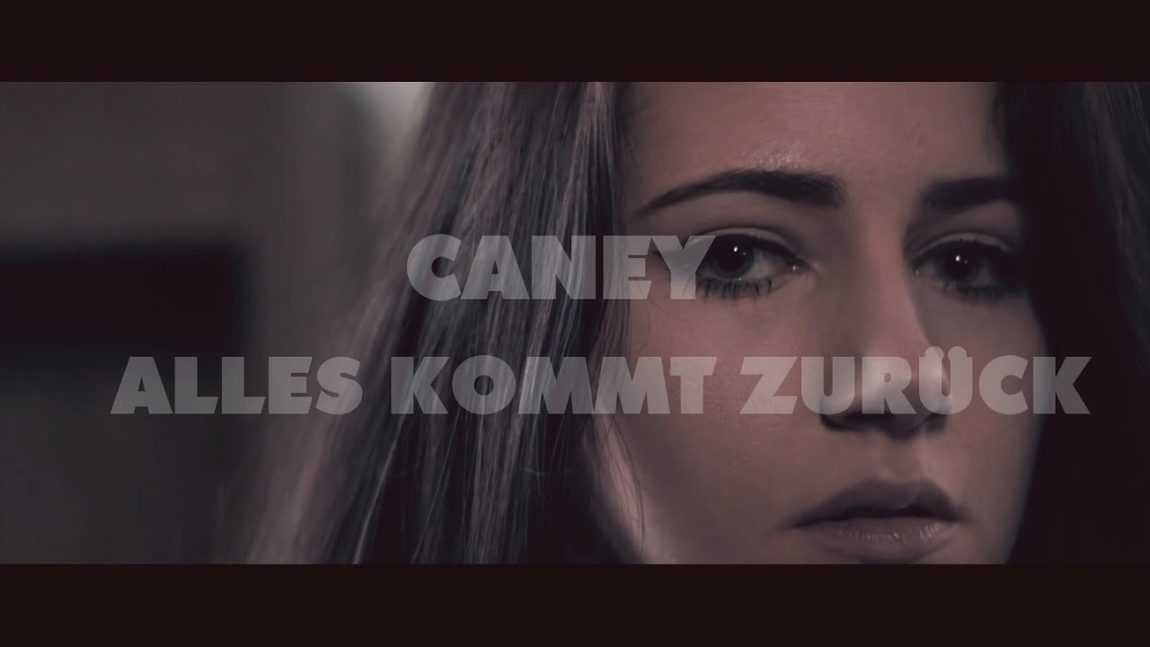 CANEY - ALLES KOMMT ZUR&Uuml;CK (OFFICIAL VIDEO)