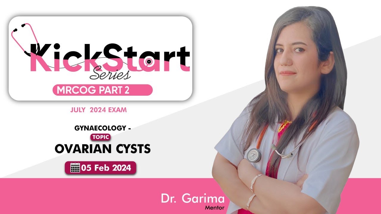 MRCOG Part 2 || KickStart Series || Ovarian Cysts : Gynaecology || Dr Garima || StudyMRCOG