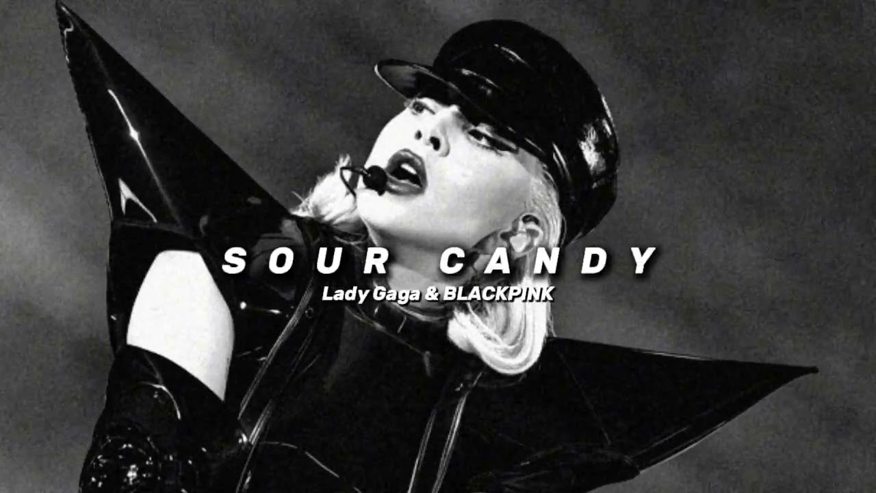 Lady Gaga FT. BLACKPINK - Sour Candy (Slowed & Reverb)