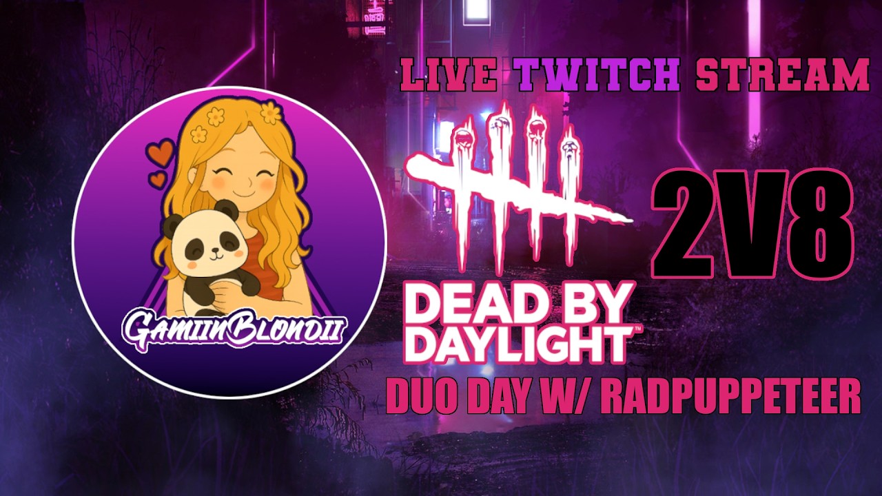 Dead by Daylight 2V8 | Duo w/ RadPuppeteer | Live Twitch Stream