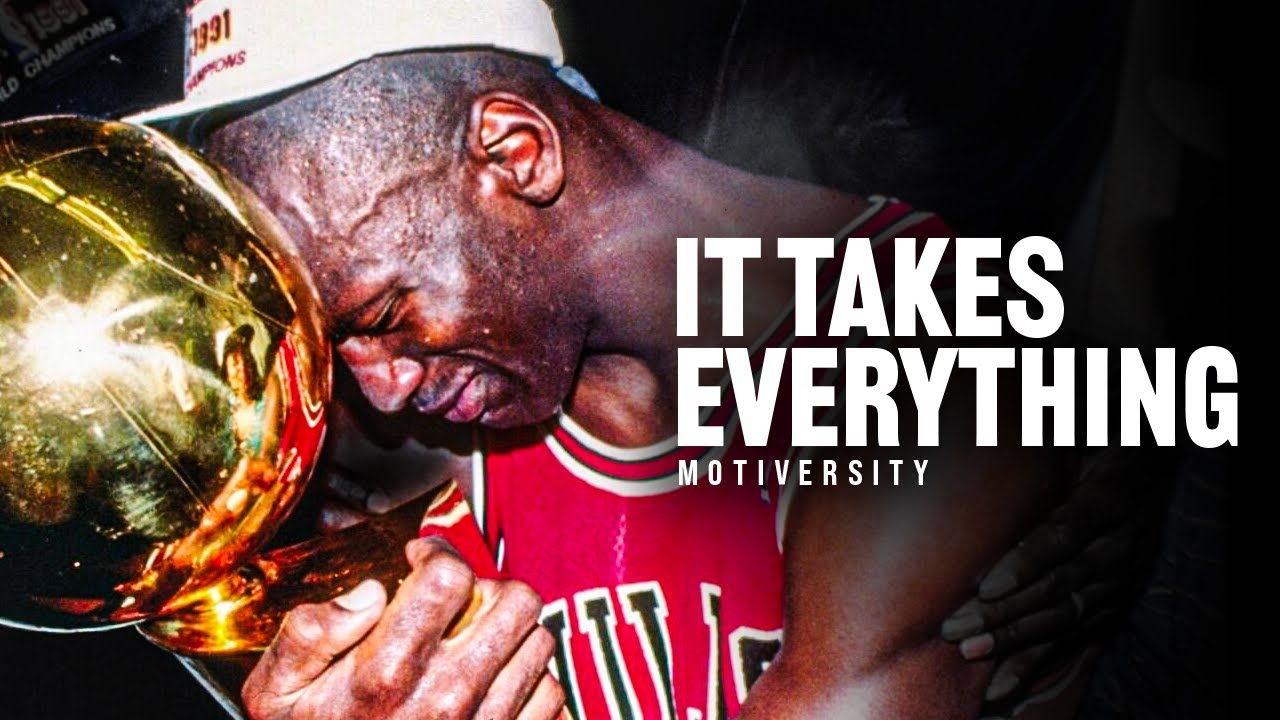 IT TAKES EVERYTHING YOU&rsquo;VE GOT - Motivational Speech (ft. Kobe Bryant & Jordan&rsquo;s Trainer Tim Grover)
