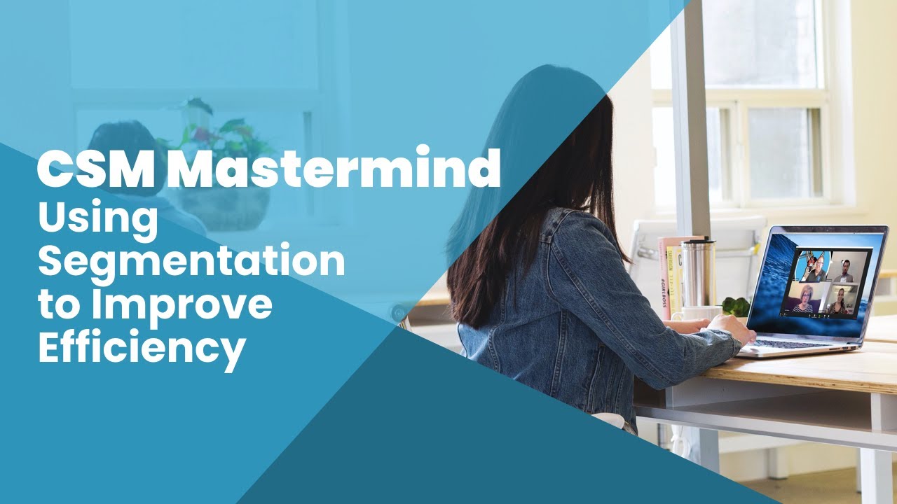 CSM Mastermind: Using Segmentation to Improve Efficiency