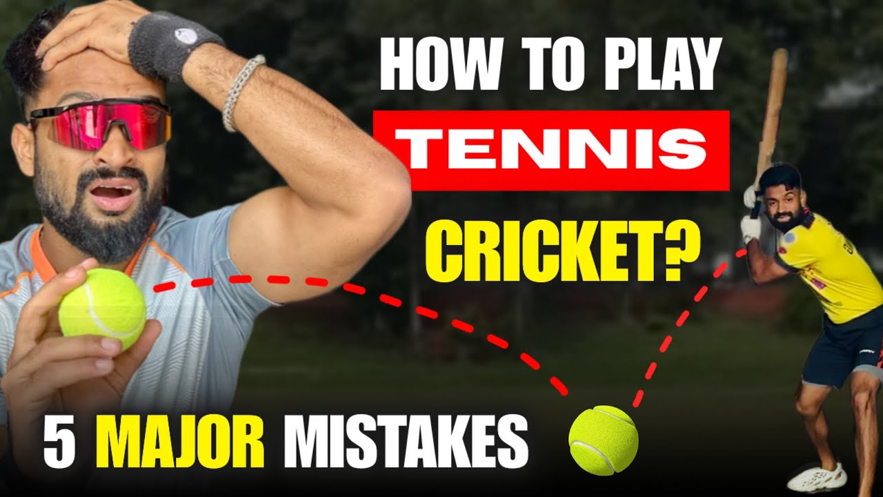 5 &lsquo;BIG&rsquo; Batting MISTAKES in TENNIS CRICKET😱 | How to Play TENNIS CRICKET? ✅ (NEVER DO THIS ❌)