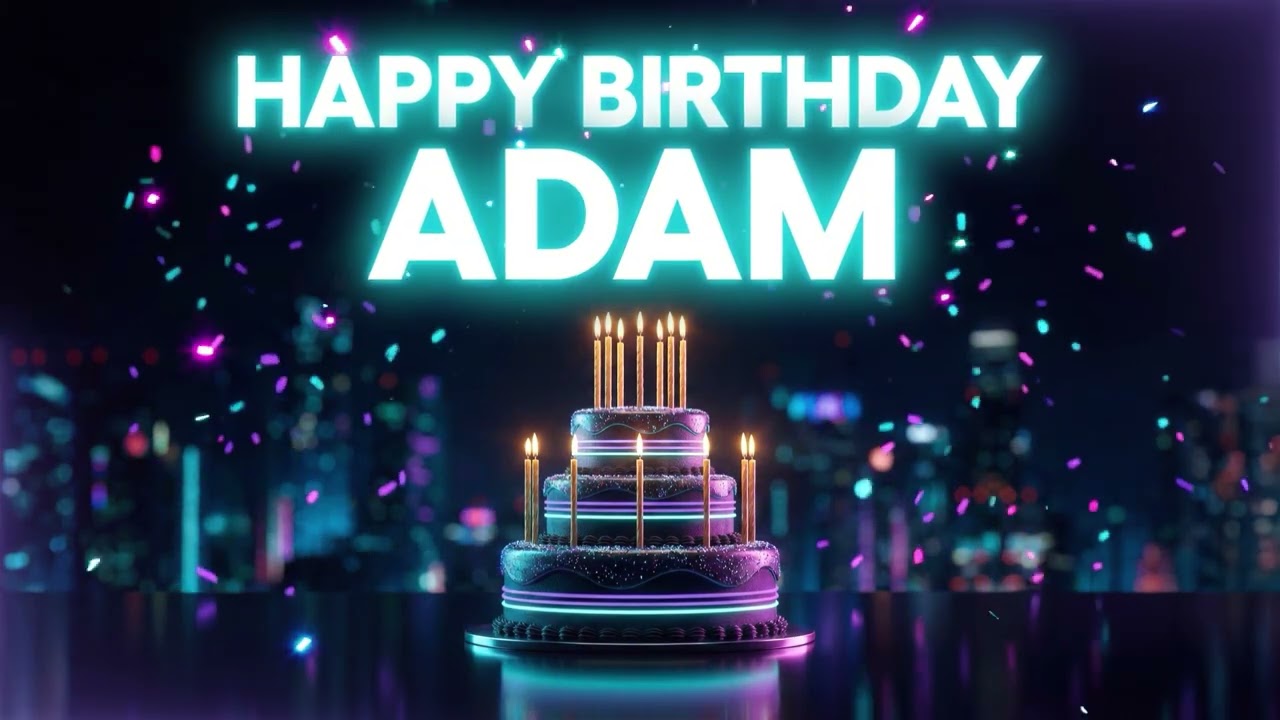 Happy Birthday Adam 🎵 Classic Birthday Song