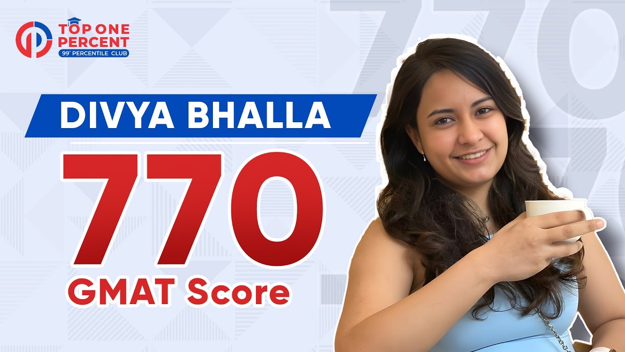 Tips from a GMAT 770 Scorer! | Divya Bhalla GMAT 770