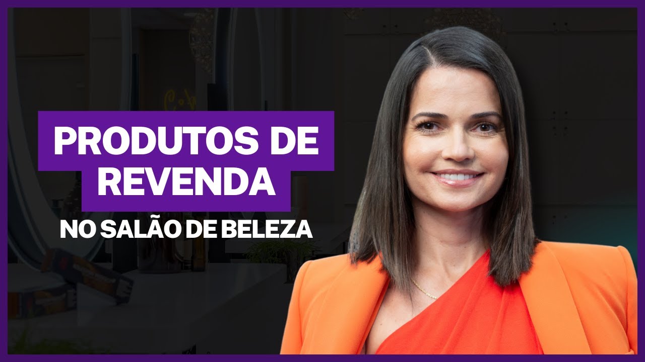Vale a pena vender produtos de revenda no sal&atilde;o de beleza?