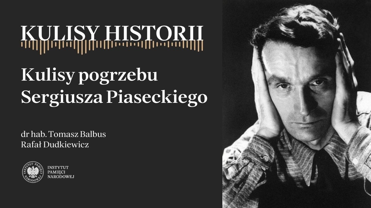 KULISY POGRZEBU SERGIUSZA PIASECKIEGO – cykl Kulisy historii odc. 256
