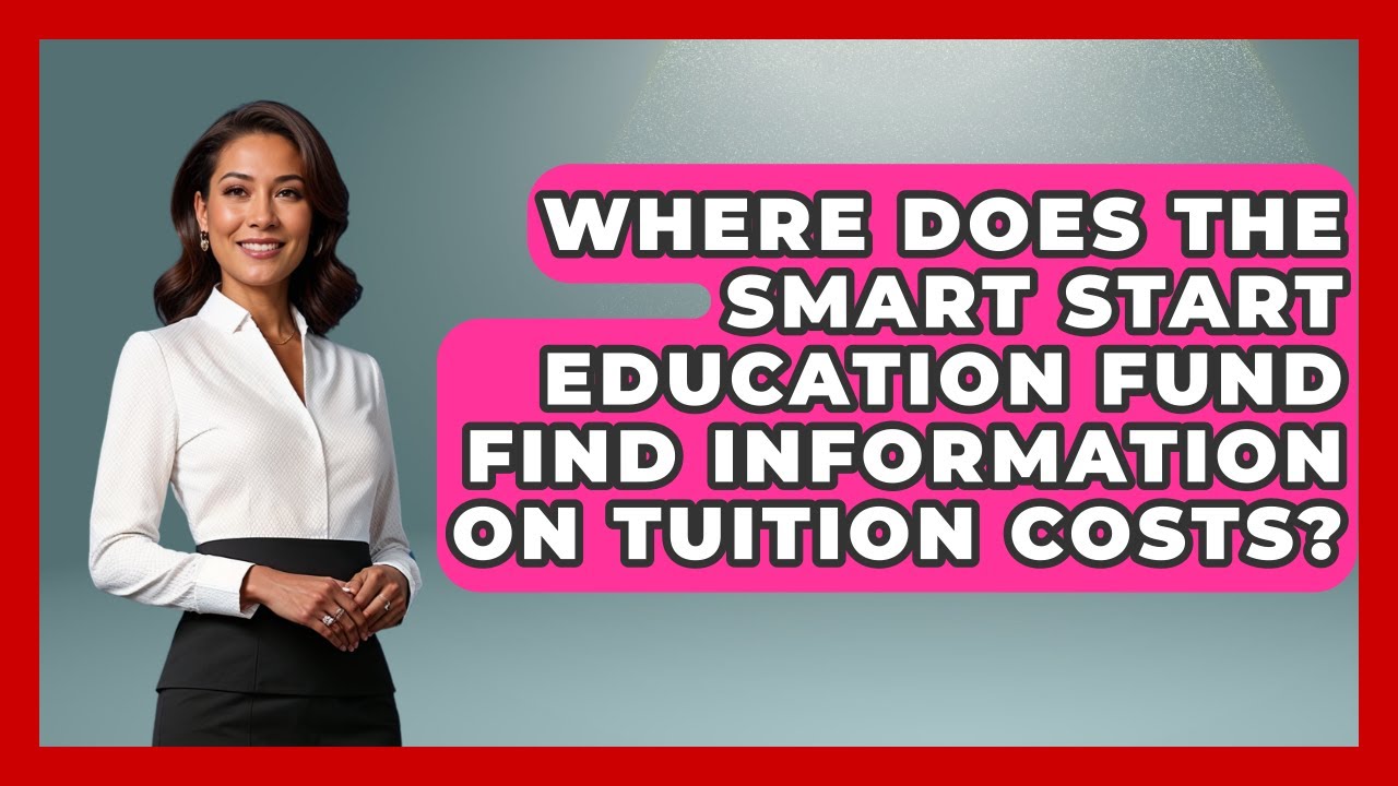Where Does the Smart Start Education Fund Find Information on Tuition Costs?