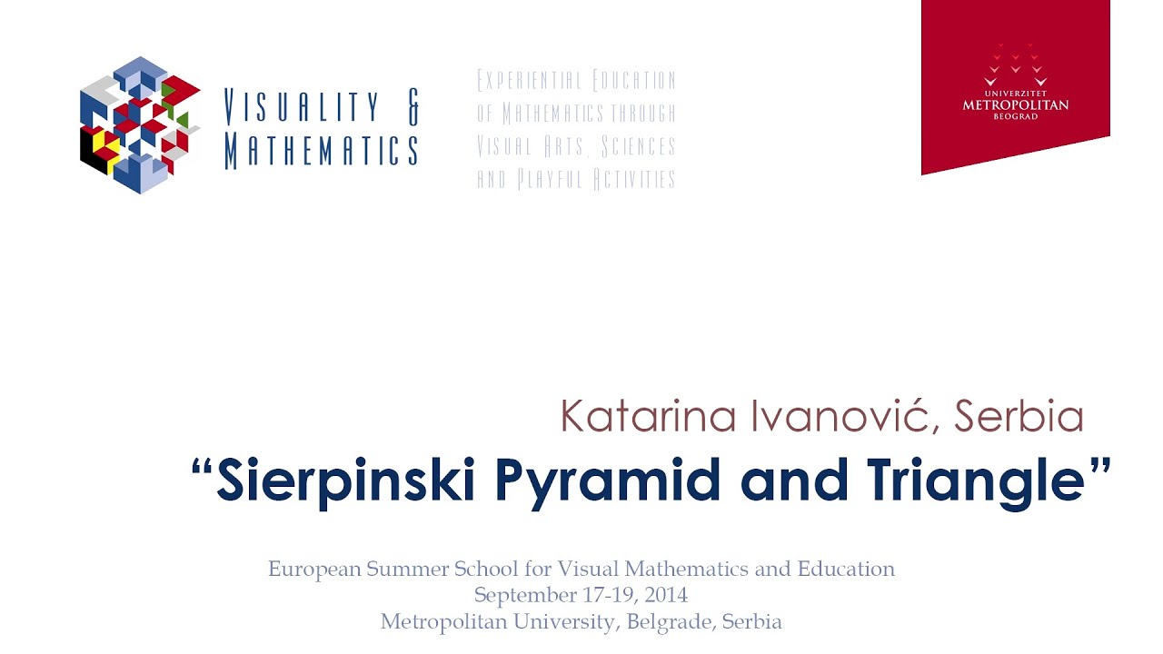 Closing Conference - 17.9.2014. - Katarina Ivanović - Sierpinski Pyramid and Triangle