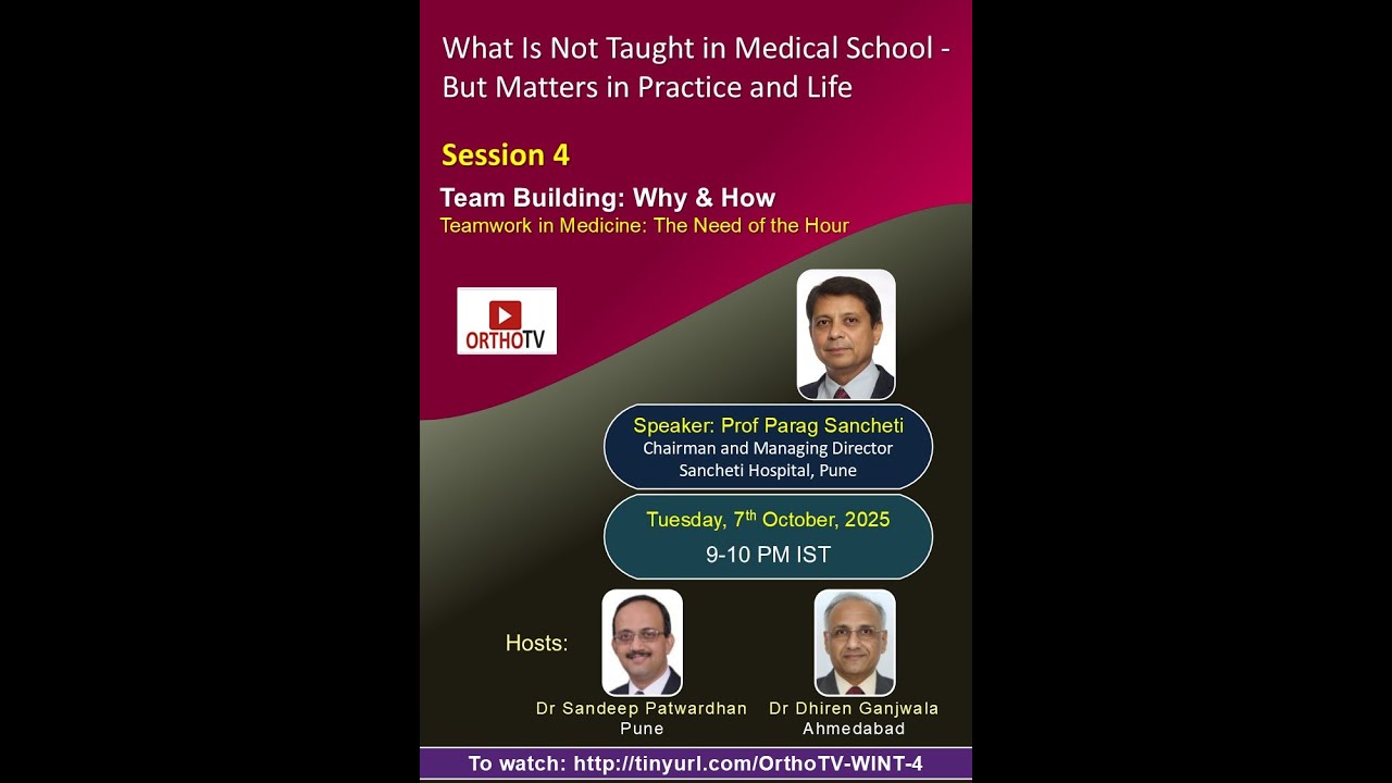 What Is Not Taught in Medical School - But Matters in Practice & Life - Team Building: Why & How
