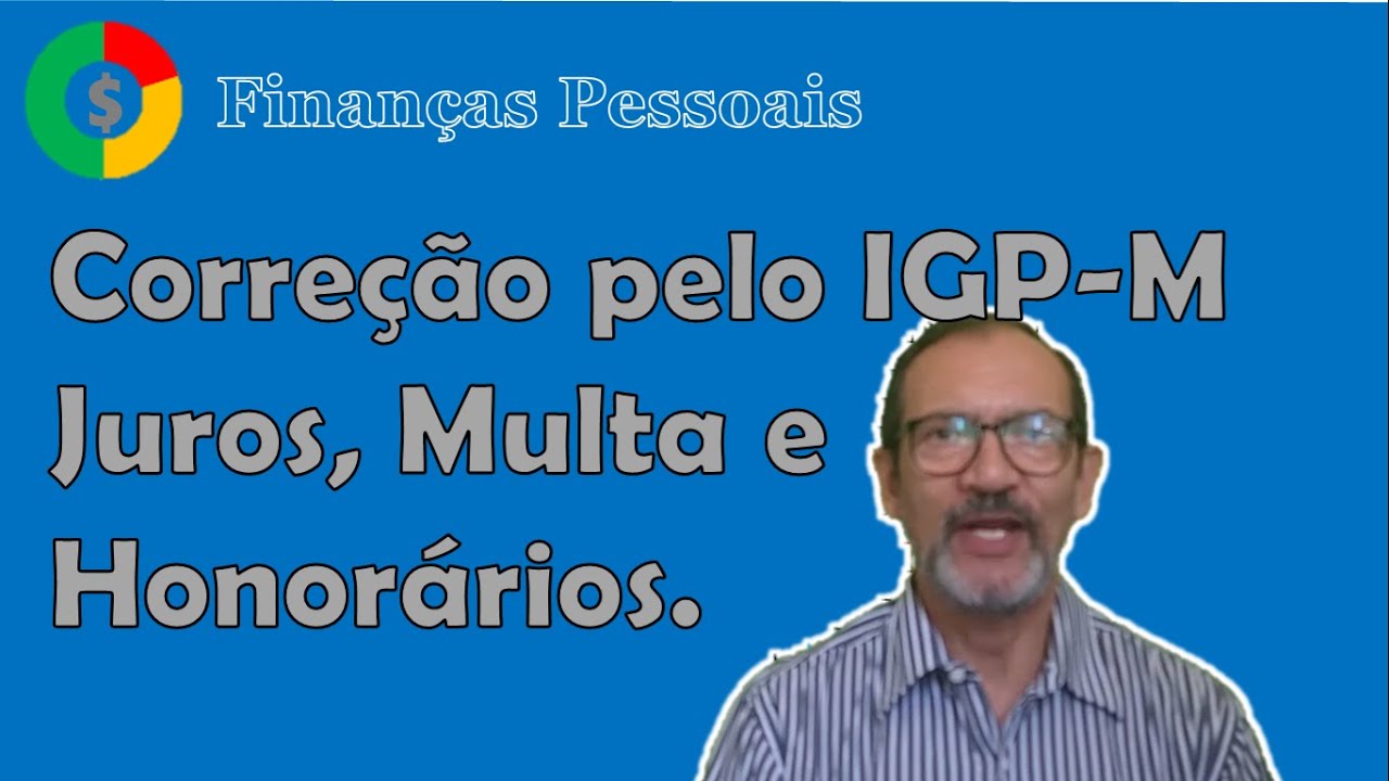 Correção pelo IGP-M, juros, multa e honorários.