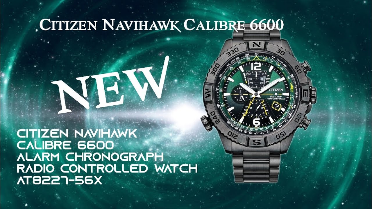 NEW LATEST 2021 Citizen NAVIHAWK CALIBRE 6600 Chronograph, model  AT8227-56X, UNBOXING!! 4K