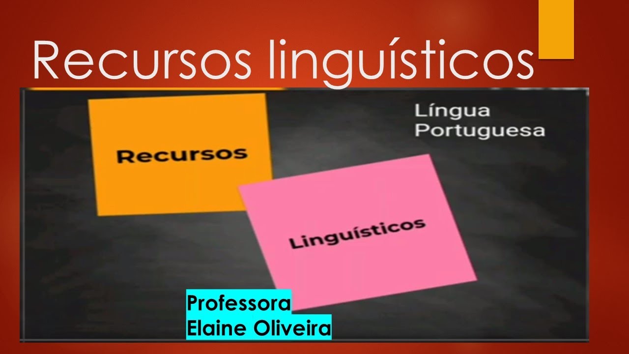 Recursos Linguísticos. Profª Elaine Oliveira