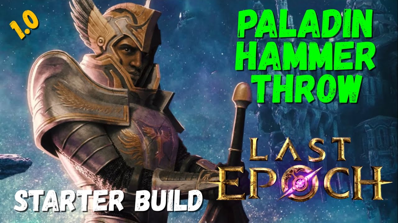 Last Epoch Paladin Hammer Throw Starter Build, Strong and Tanky