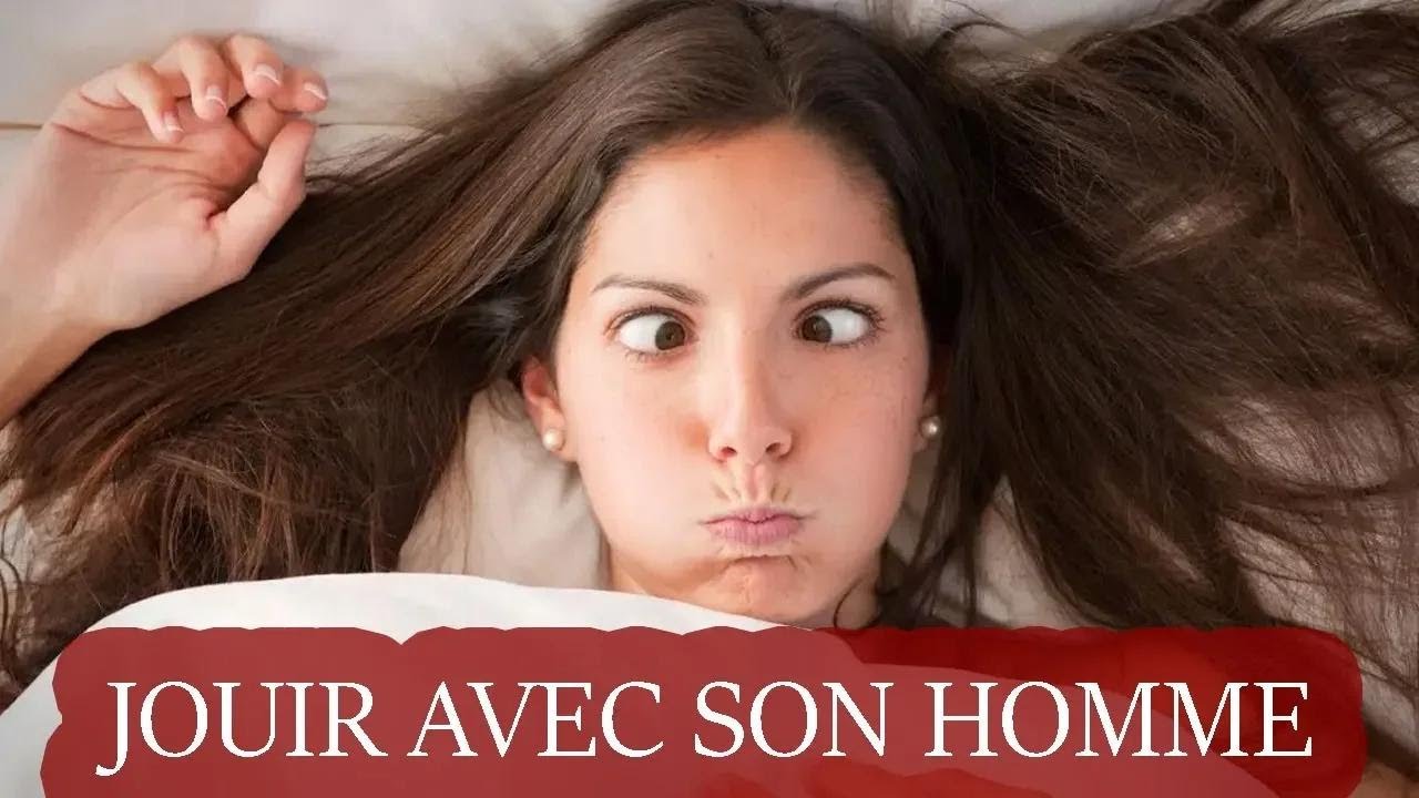 Comment Jouir Avec Son Homme Et Avoir Un Orgasme XXL ?