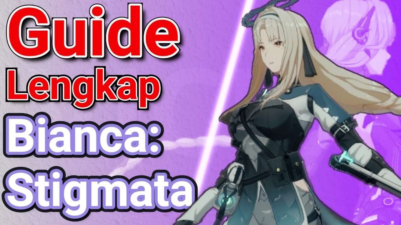 Guide Singkat buat Bianca: Stigmata| Punishing:Gray Raven Indonesia