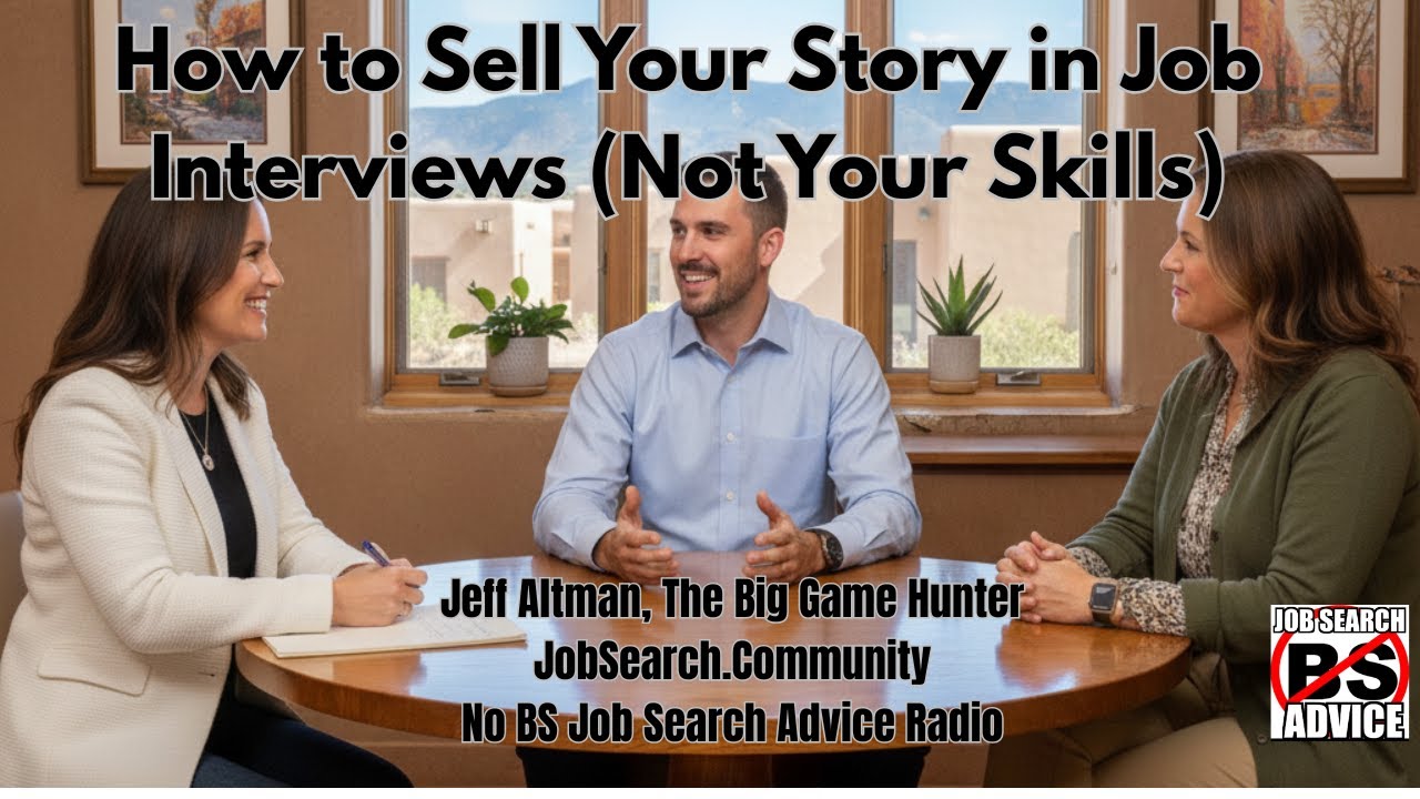 How to Sell Your Story in Job Interviews (Not Your Skills)