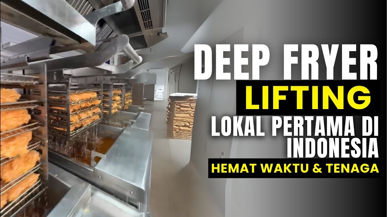 Deep Fryer Lifting Lokal Pertama di Indonesia | Bisa Custom! Kualitas Setara Franchise Global