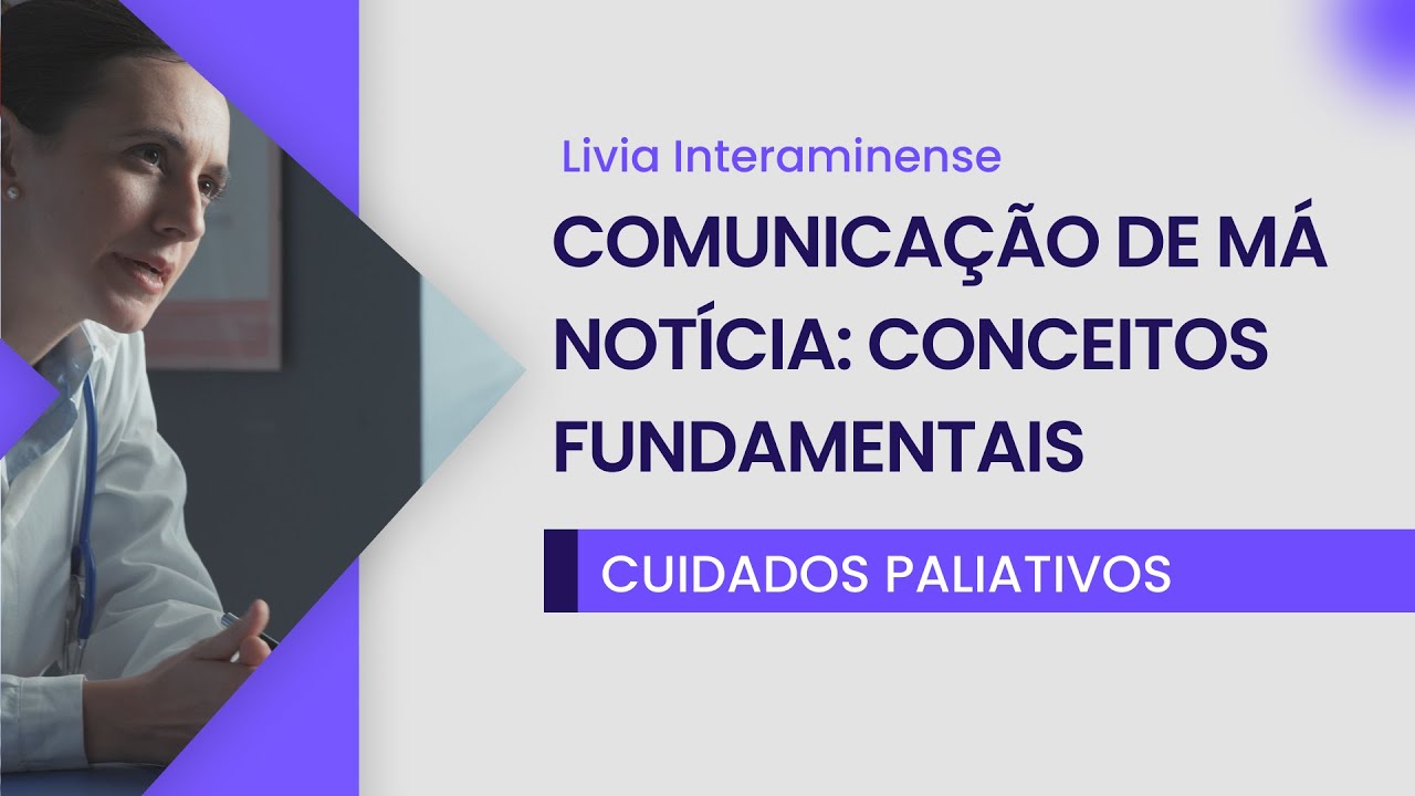 Comunicação de má notícia:conceitos fundamentais|Cortes de aula: Medclub PRIME - Cuidados Paliativos