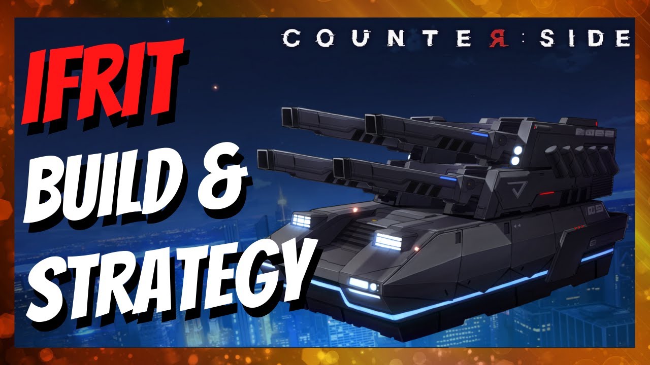 [Counter:Side SEA] IFRIT Build, Gear Recommendations and Strategy