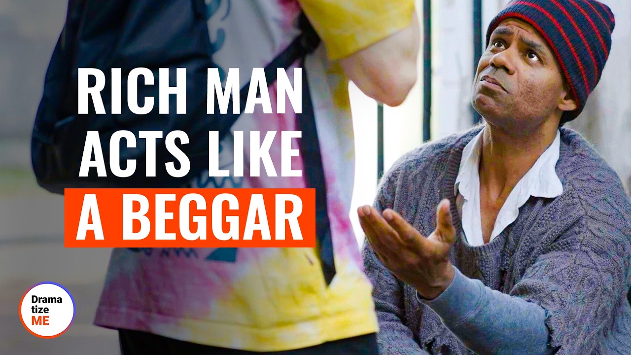 Rich Man Acts Like A Beggar | @DramatizeMe