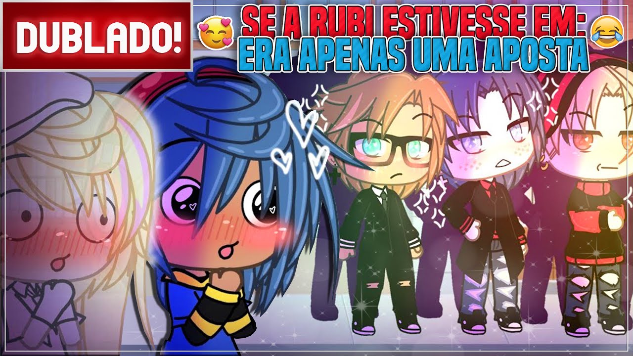 [ DUBLADO ] Se a Rubi estivesse em 