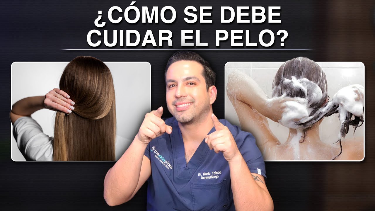 ¿Como se debe cuidar el pelo?