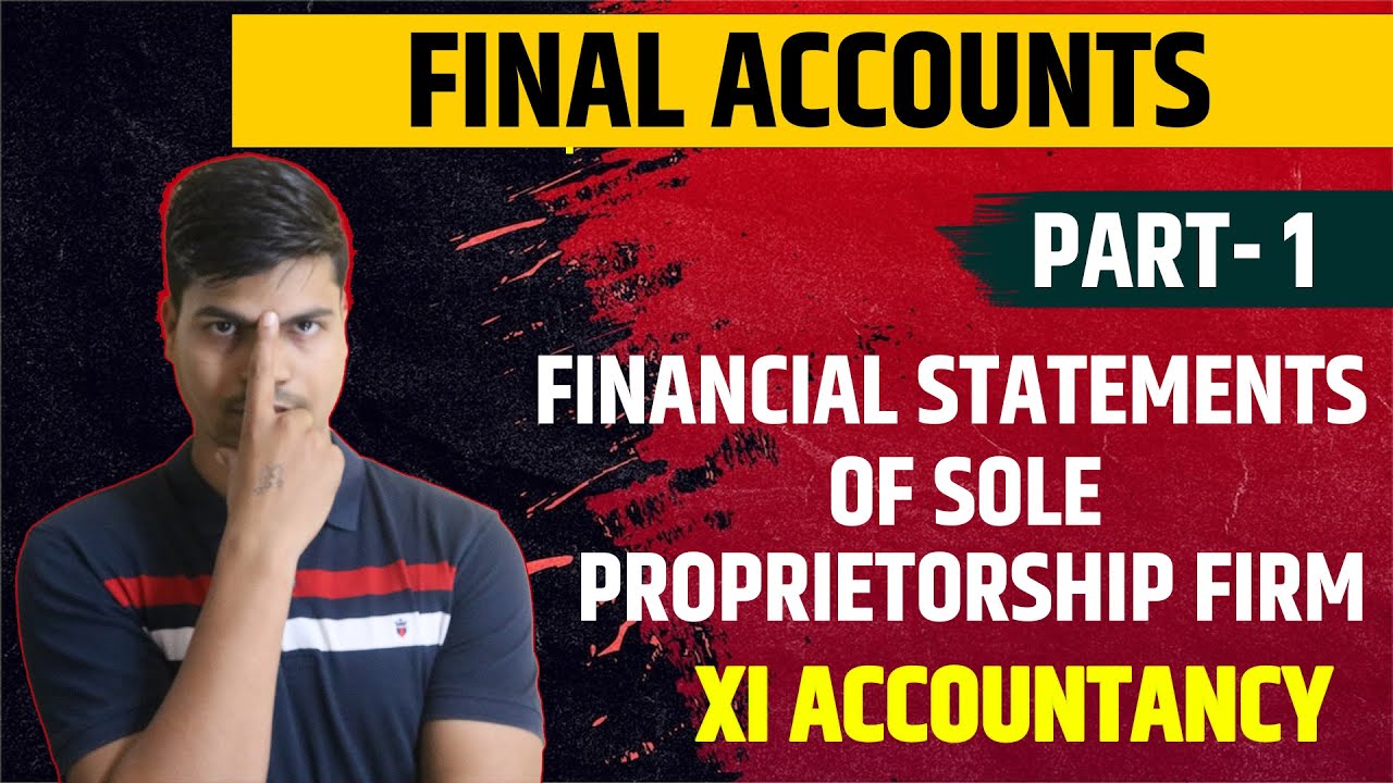 Final Accounts Part 1 | Financial statements of sole proprietorship firm class 11 Accounts | Basics