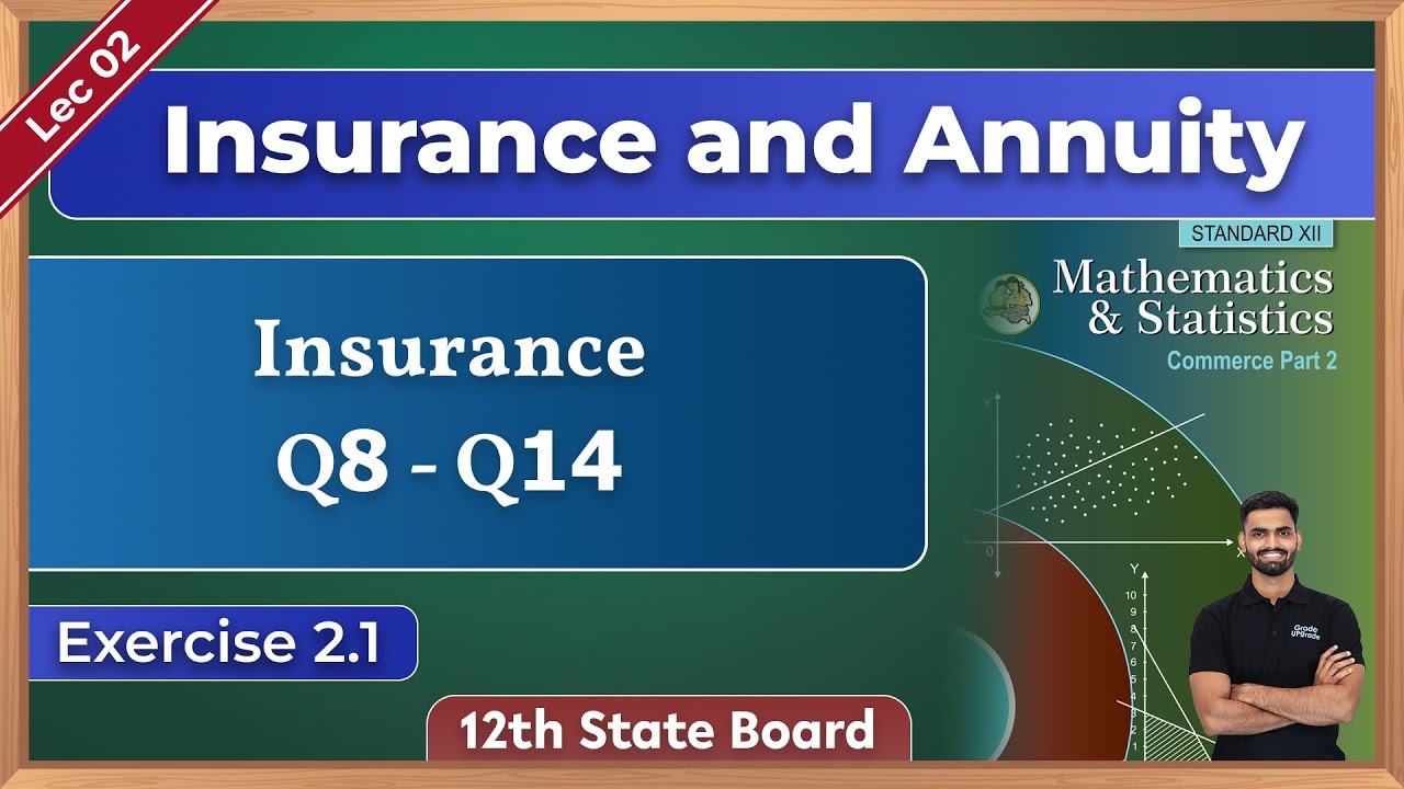 Insurance & Annuity | Ex 2.1 |  Q8 - Q14 | Lec 02 | 12th Commerce | Maths II | State Board |
