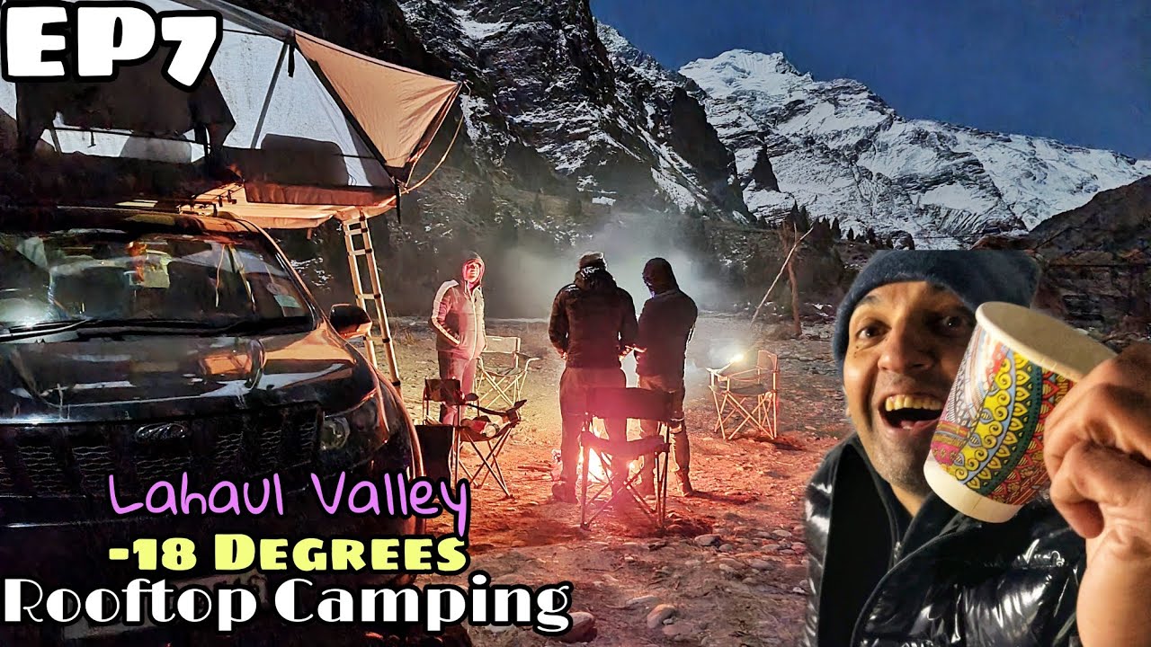-18 Degrees aur SHO ने पार्टी बंद कराई | XUV500 & Harrier | Lahaul Valley Rooftop Camping