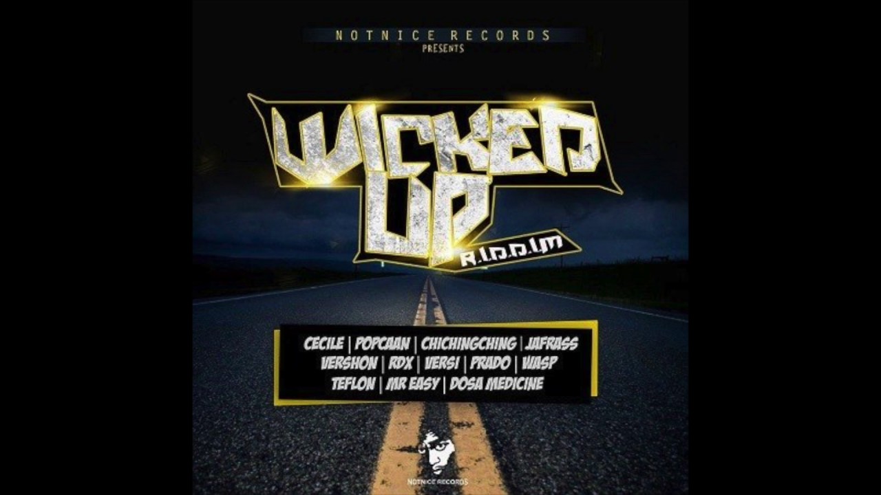 Wicked Up Riddim Mix - NotNice Records - Jan 2017