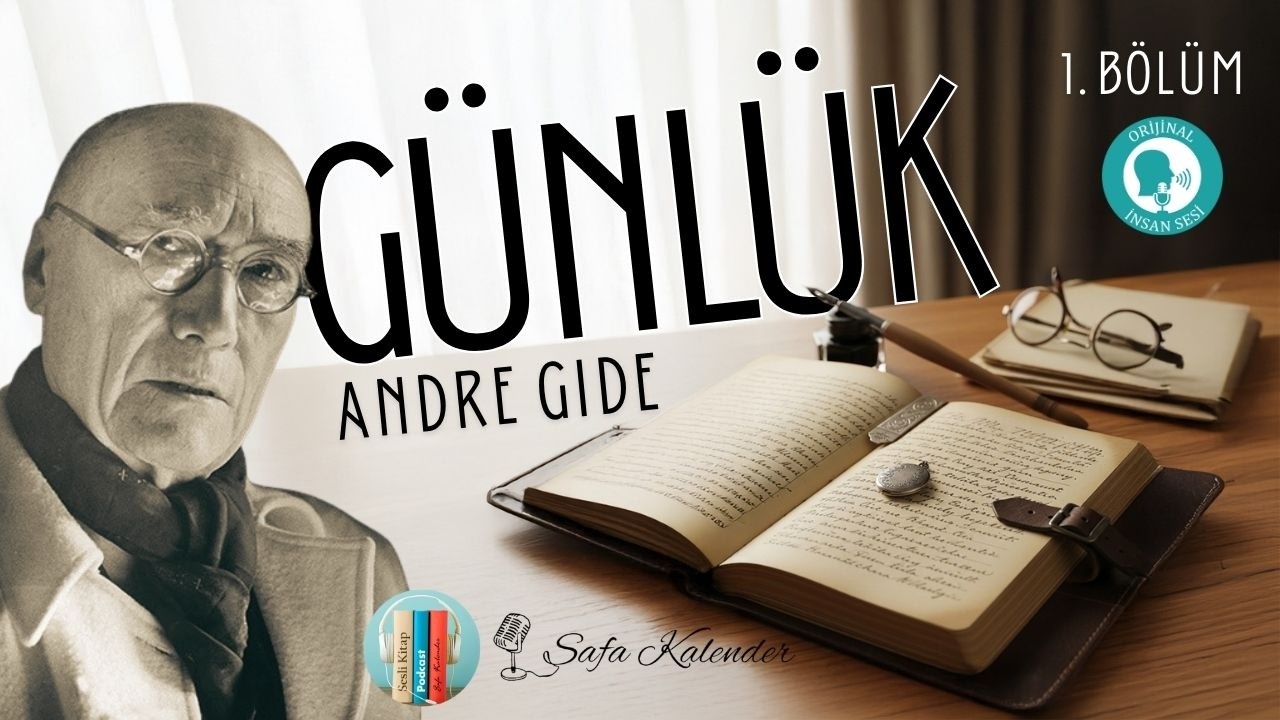 Bir Dahinin Sansürsüz İtirafları: André Gide - Günlük | 1. Bölüm
