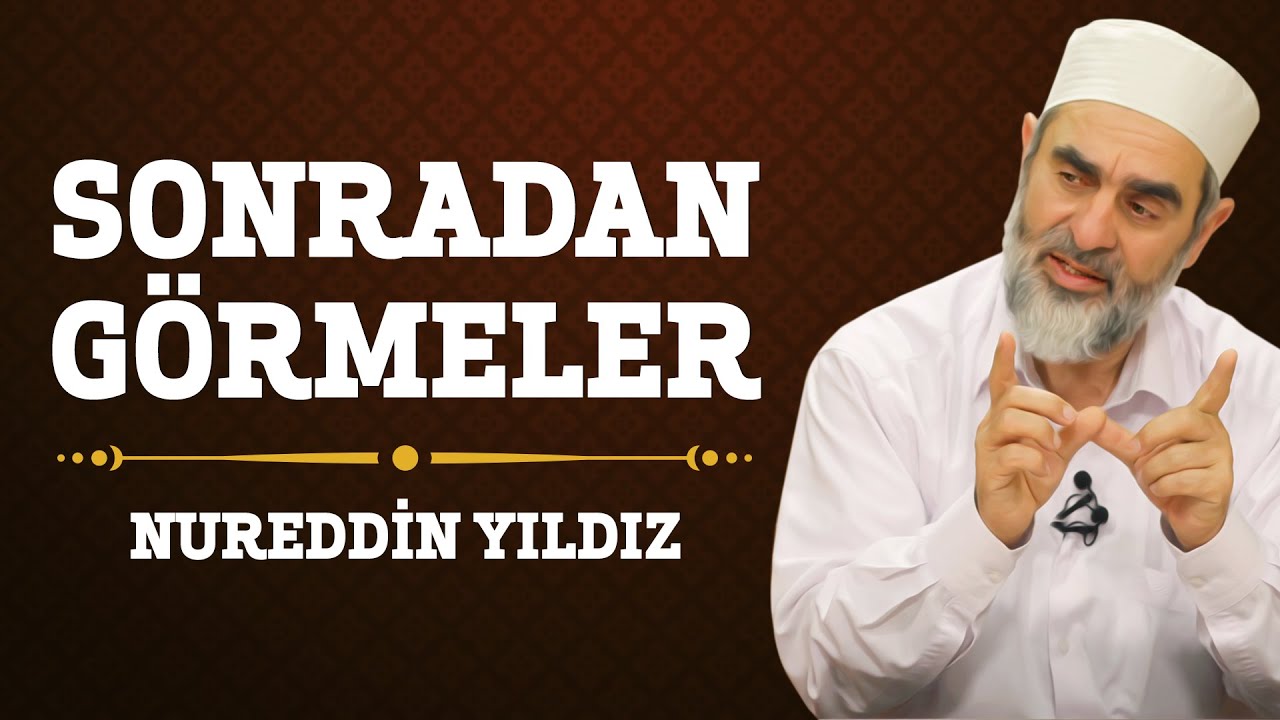177) Sonradan Görmeler - Nureddin Yıldız - (Hayat Rehberi) - Sosyal Doku Vakfı