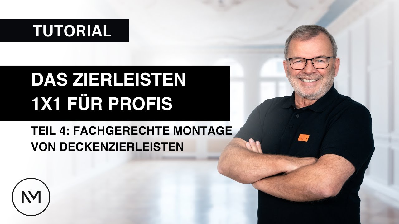 Teil 4: Das Zierleisten Tutorial mit Joachim Tannebaum - Fachgerechte Montage von Deckenzierleisten