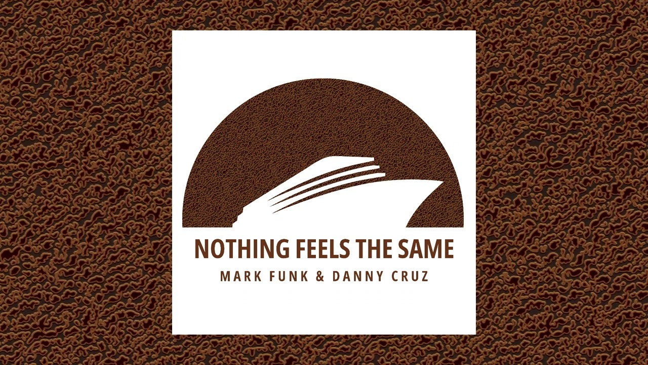 Mark Funk, Danny Cruz - Nothing Feels The Same [CMS555]